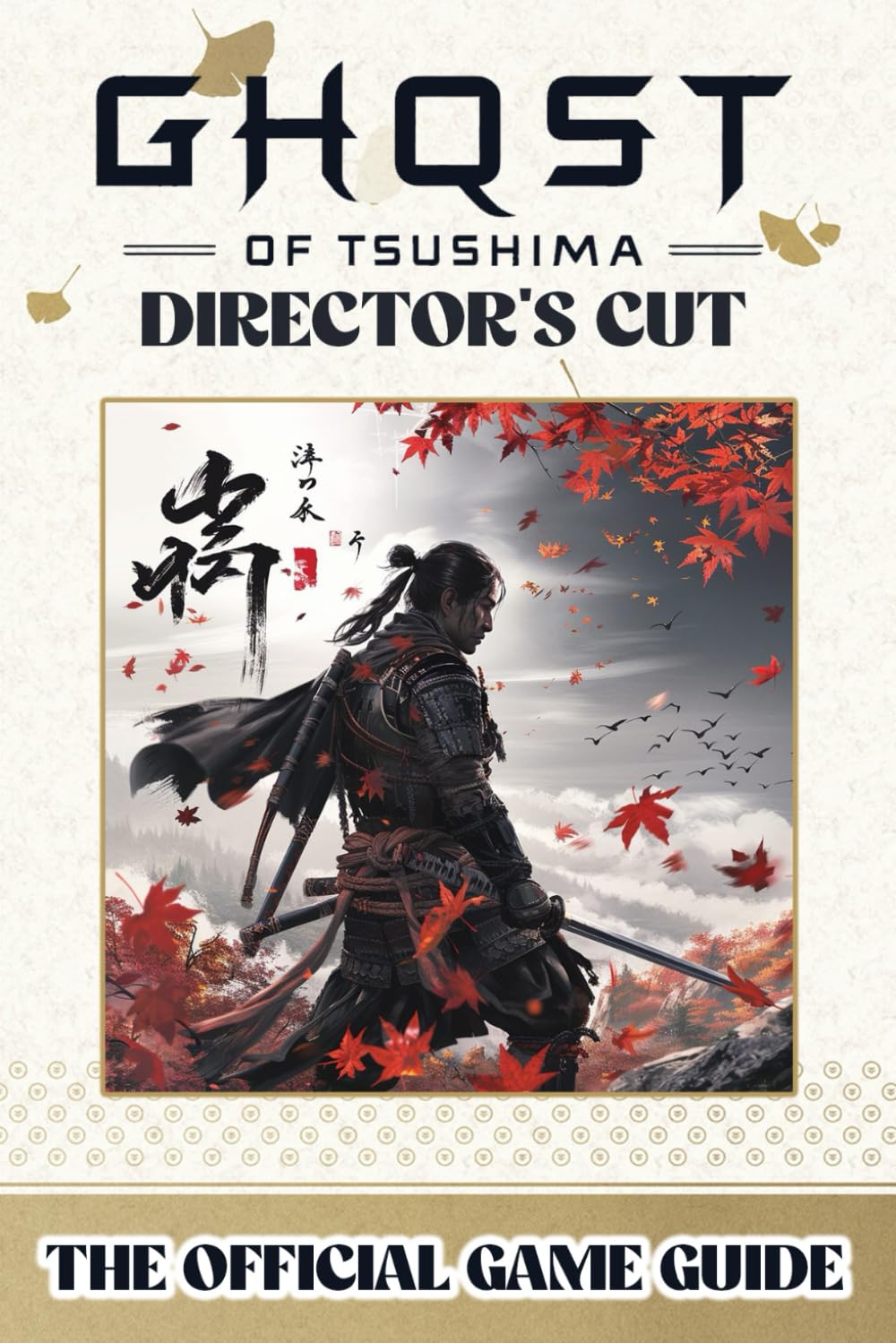 GHOST OF TSUSHIMA - The Official Game Guide