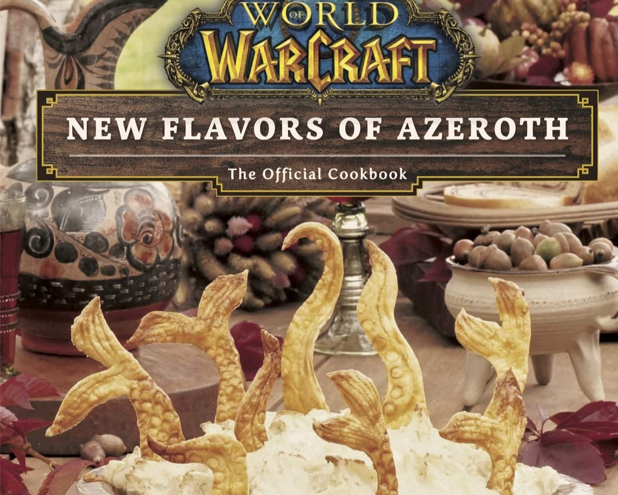World of Warcraft - The Official Cookbook: Flavors of Azeroth
